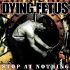 Dying Fetus- Stop At Nothing CD on Relapse Rec.
